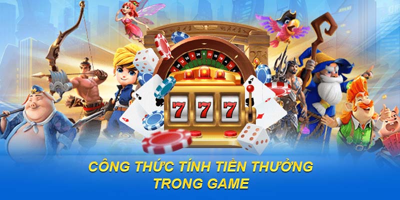 Công thức tính tiền thưởng trong game